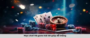 Cách Chơi V8 Game Bài 3D Suncity Cho Người Mới Bắt Đầu